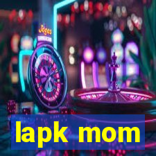 lapk mom